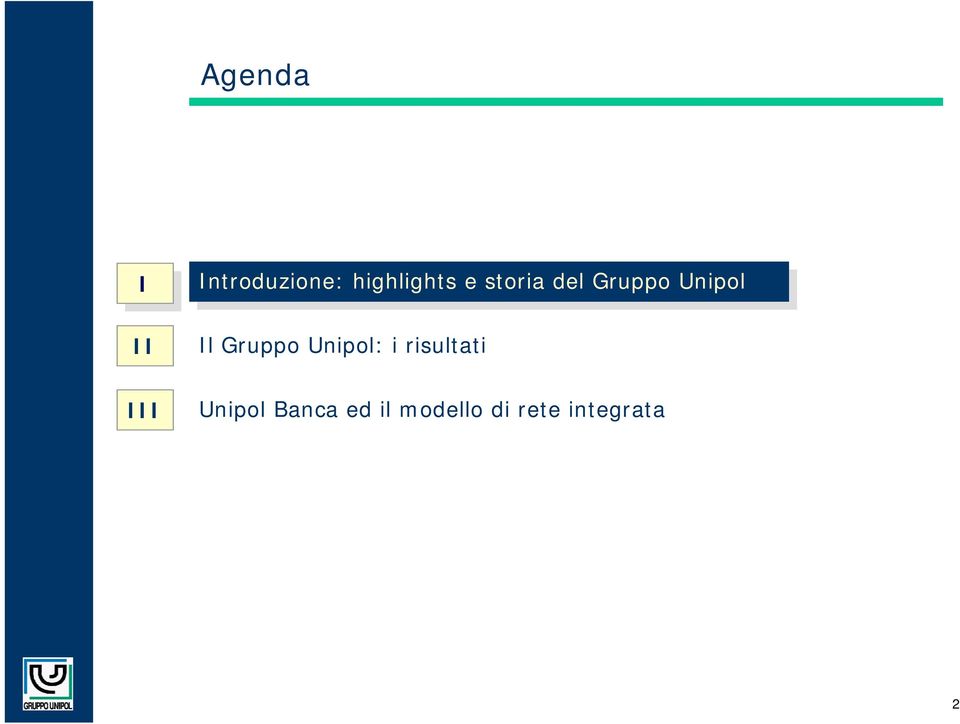 Gruppo Gruppo Unipol Unipol Il Gruppo Unipol: i