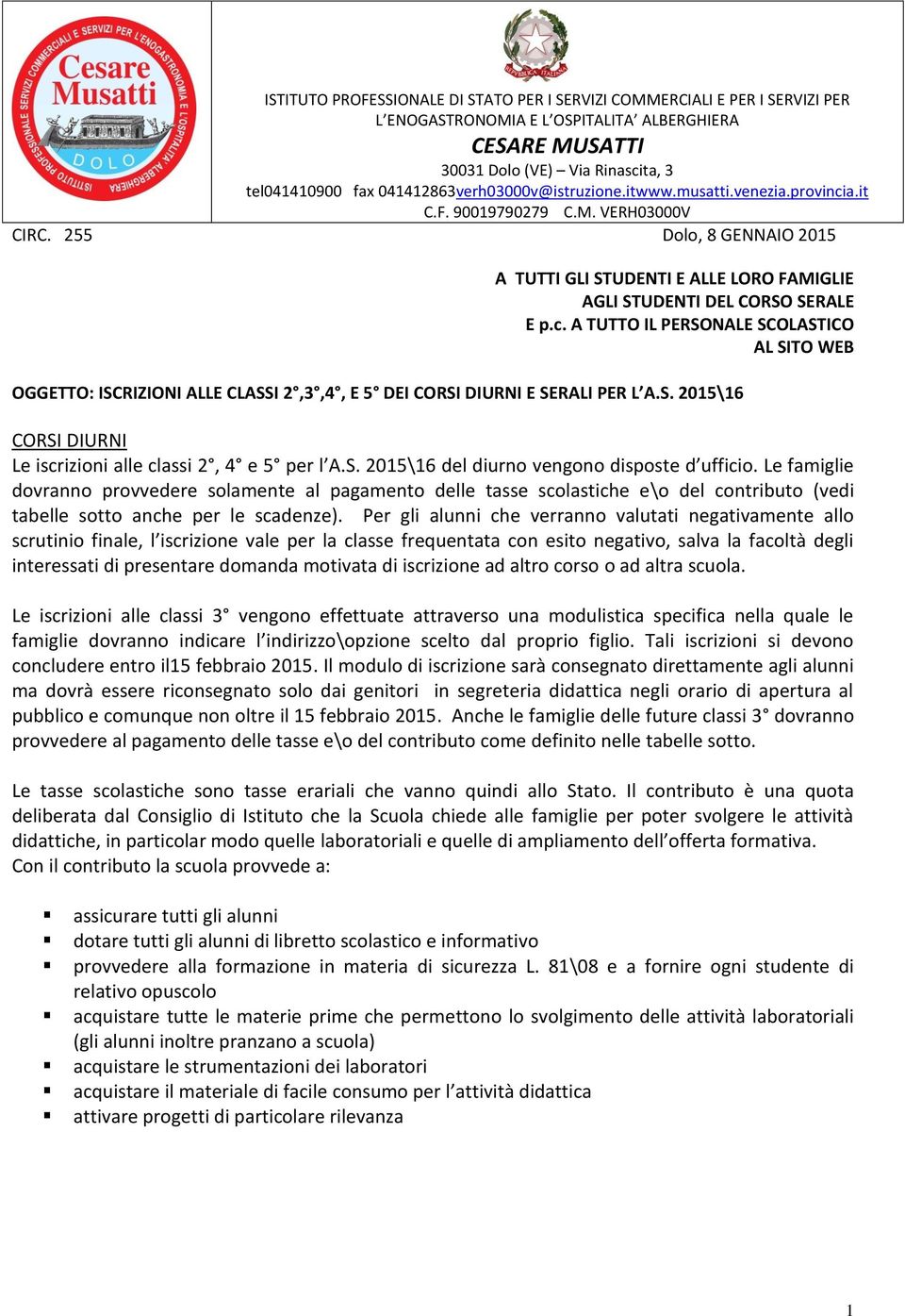 255 Dolo, 8 GENNAIO 2015 A TUTTI GLI STUDENTI E ALLE LORO FAMIGLIE AGLI STUDENTI DEL CORSO SERALE E p.c.