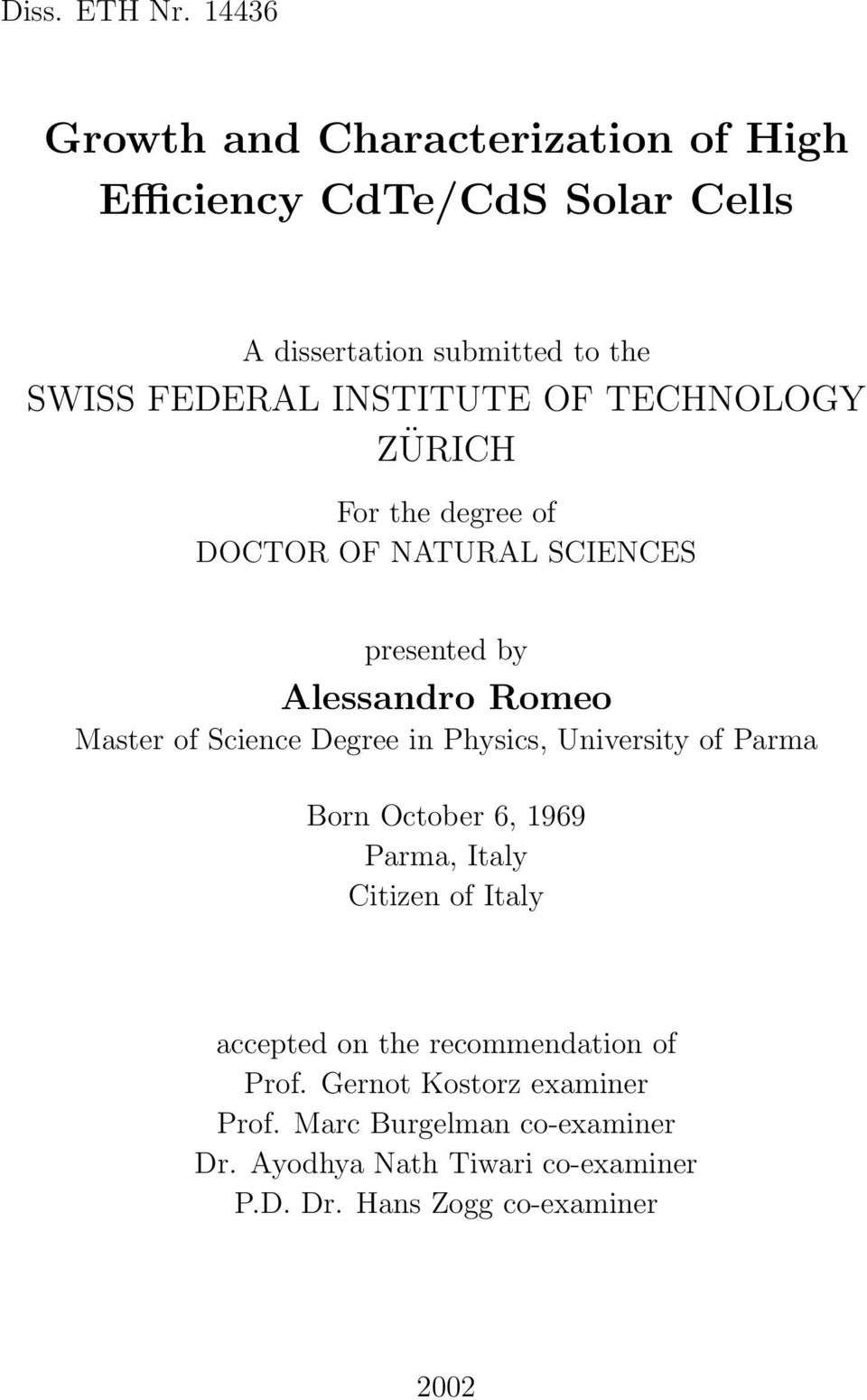 INSTITUTE OF TECHNOLOGY ZÜRICH For the degree of DOCTOR OF NATURAL SCIENCES presented by Alessandro Romeo Master of Science