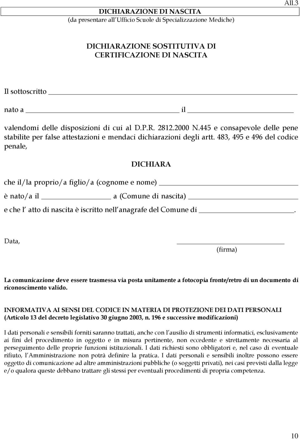 445 e consapevole delle pene stabilite per false attestazioni e mendaci dichiarazioni degli artt.