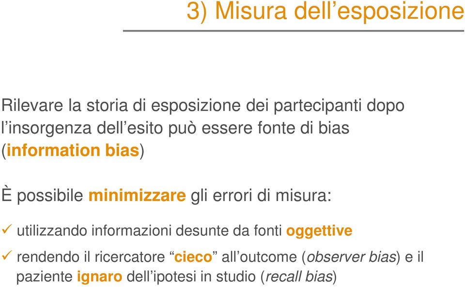 gli errori di misura: utilizzando informazioni desunte da fonti oggettive rendendo il