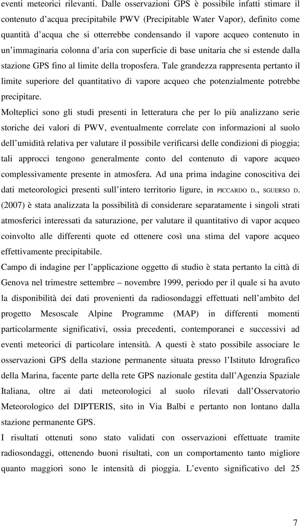 contenuto in un immaginaria colonna d aria con superficie di base unitaria che si estende dalla stazione GPS fino al limite della troposfera.