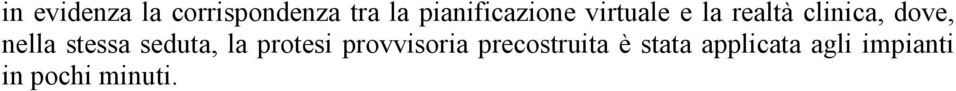 dove, nella stessa seduta, la protesi