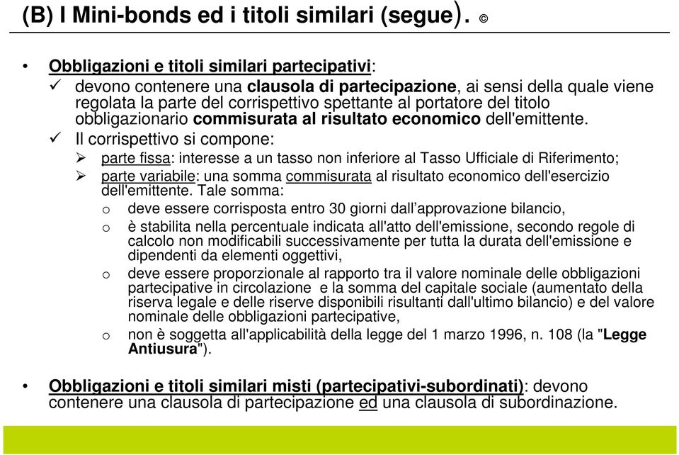 obbligazionario commisurata al risultato economico dell'emittente.