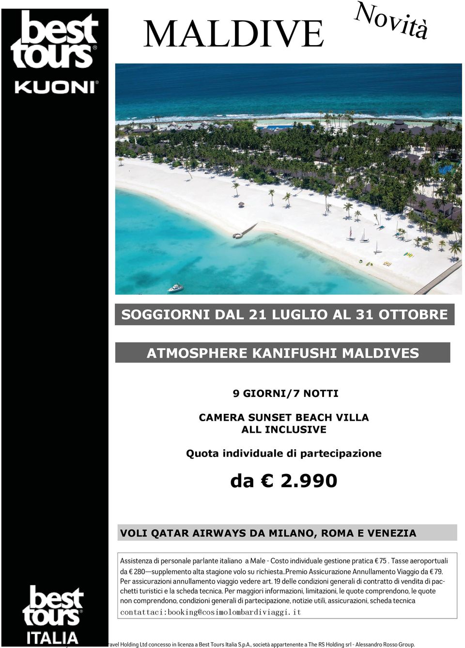 Tasse aeroportuali da 280 supplemento alta stagione volo su richiesta..premio Assicurazione Annullamento Viaggio da 79. Per assicurazioni annullamento viaggio vedere art.