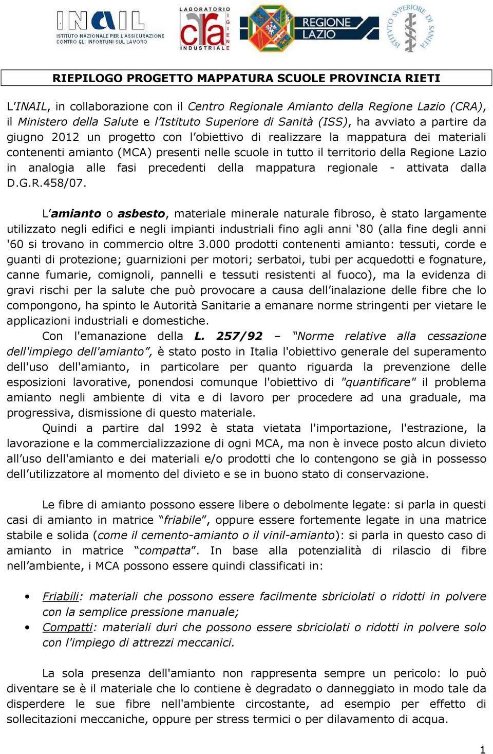 Lazio in analogia alle fasi precedenti della mappatura regionale - attivata dalla D.G.R.458/07.