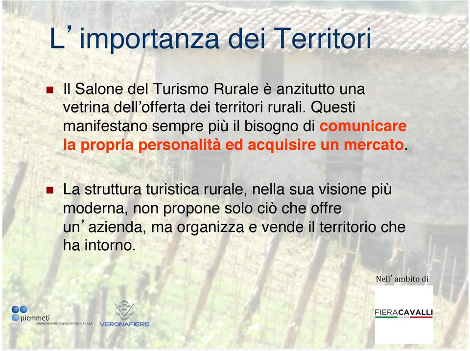 Questi manifestano sempre più il bisogno di comunicare la propria personalità ed acquisire un