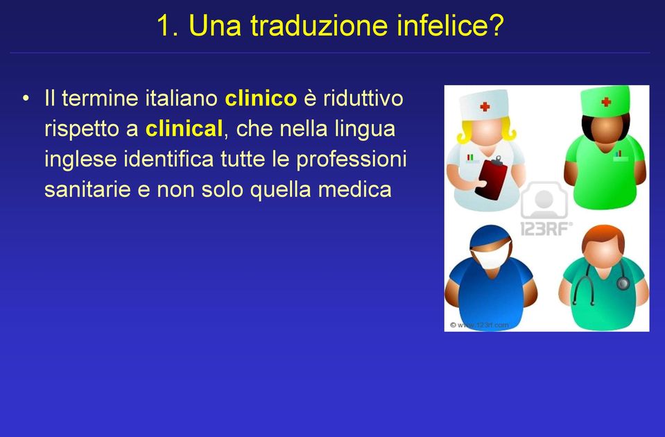 rispetto a clinical, che nella lingua