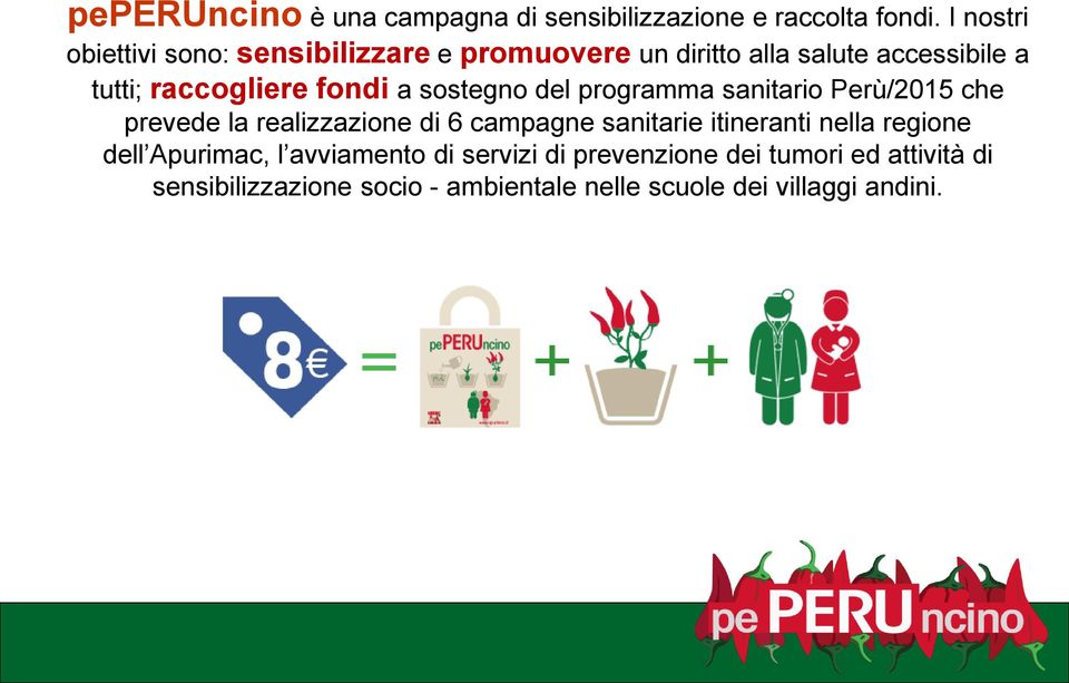 fondi a sostegno del programma sanitario Perù/2015 che prevede la realizzazione di 6 campagne sanitarie