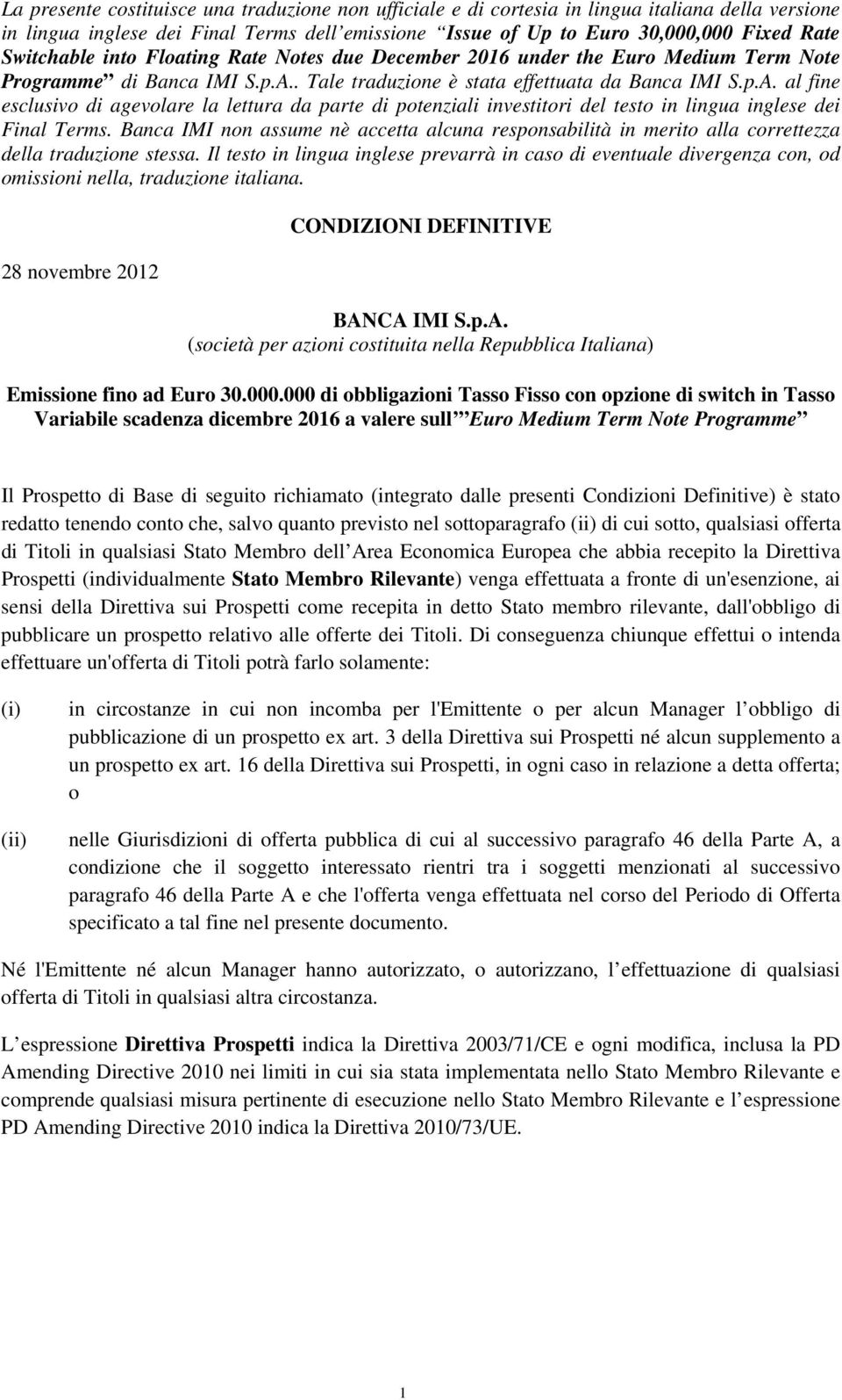 . Tale traduzione è stata effettuata da Banca IMI S.p.A. al fine esclusivo di agevolare la lettura da parte di potenziali investitori del testo in lingua inglese dei Final Terms.