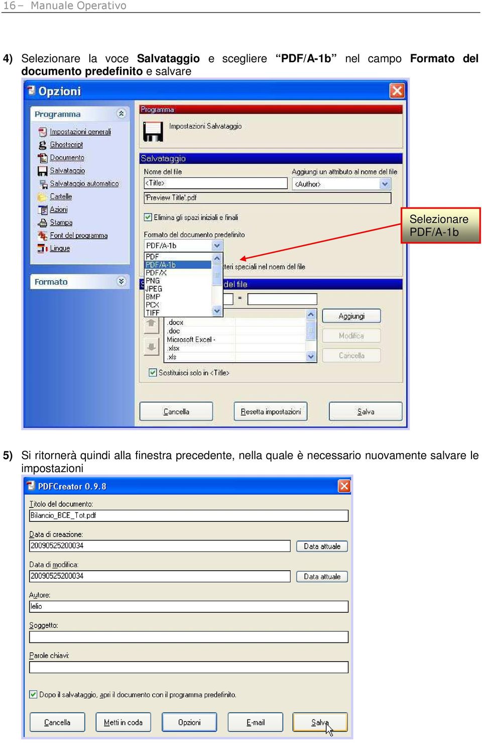 salvare Selezionare PDF/A-1b 5) Si ritornerà quindi alla