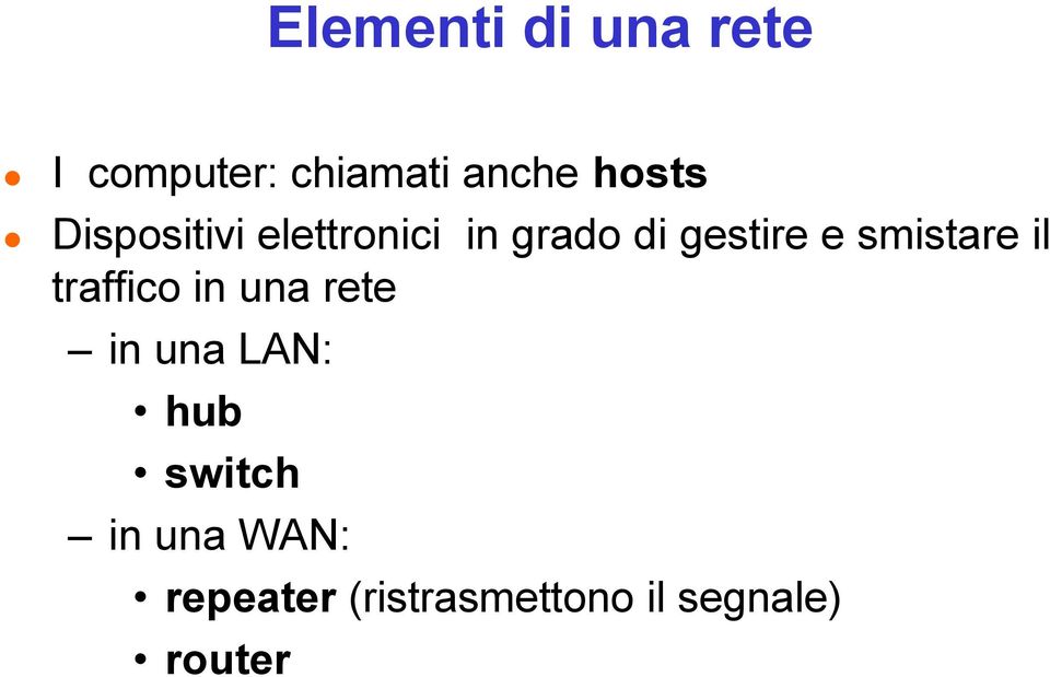 smistare il traffico in una rete in una LAN: hub