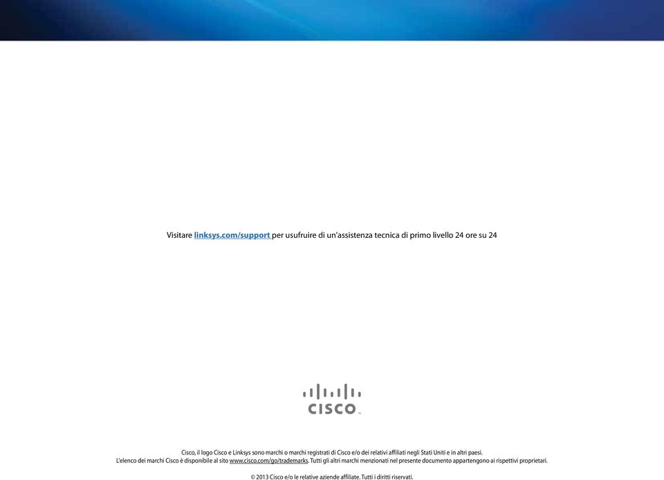 marchi o marchi registrati di Cisco e/o dei relativi affiliati negli Stati Uniti e in altri paesi.