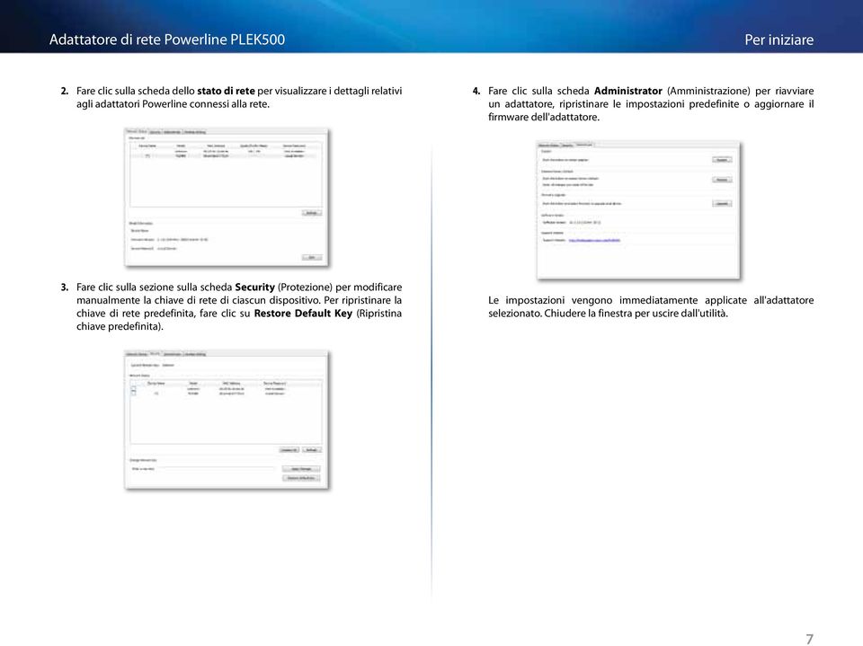 3. Fare clic sulla sezione sulla scheda Security (Protezione) per modificare manualmente la chiave di rete di ciascun dispositivo.