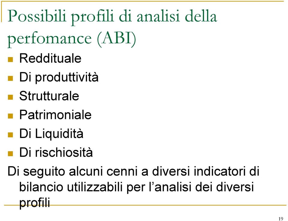 Liquidità Di rischiosità Di seguito alcuni cenni a diversi