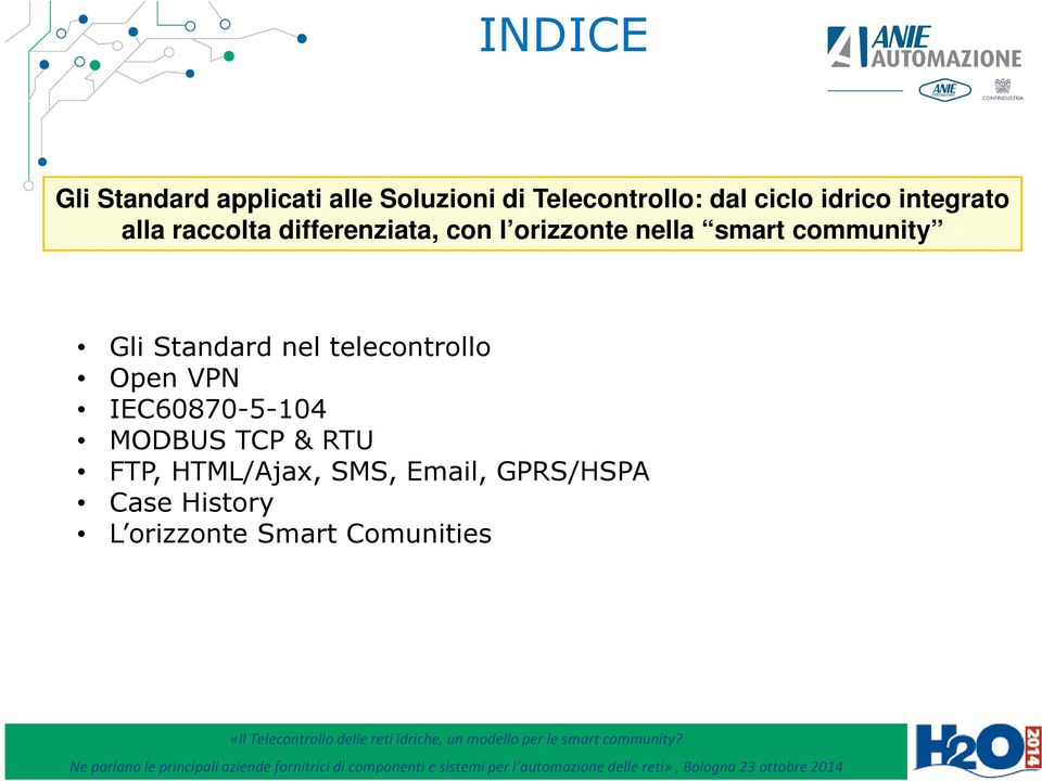 community Gli Standard nel telecontrollo Open VPN IEC60870-5-104 MODBUS TCP