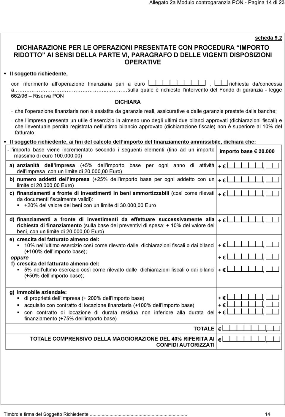 operazione finanziaria pari a euro richiesta da/concessa a.