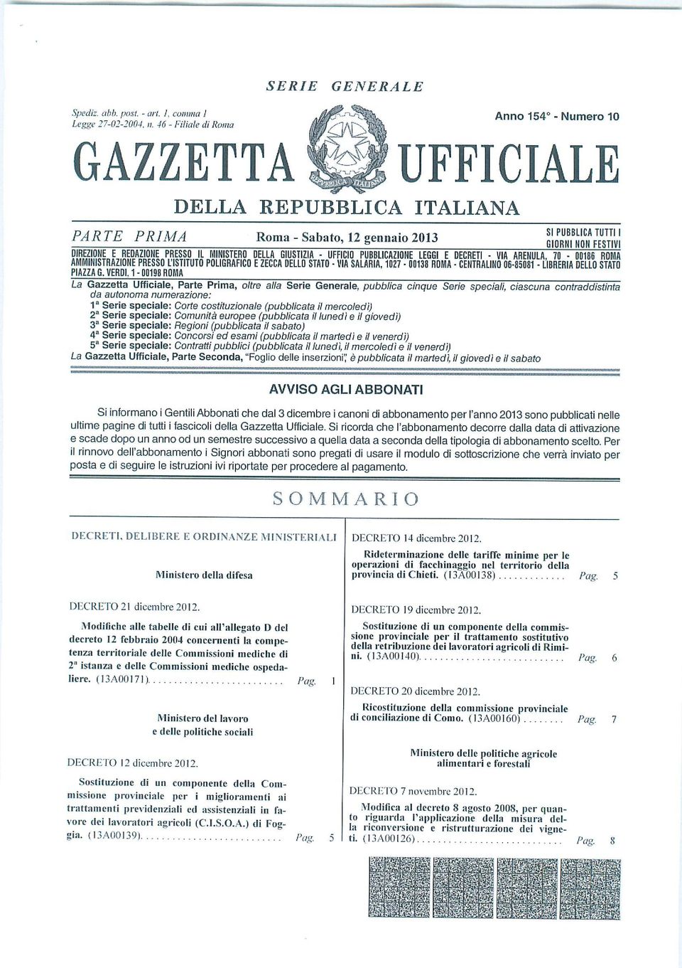 IL M NISTERfl DELLA GIUSTIZIA - UFFICIO PUBBLICAZIONE LEGGI E DECRETI - VIA ARENULA, 70 - QD186.