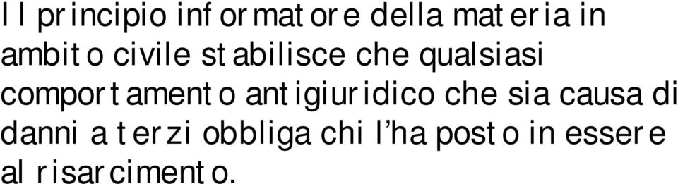 comportamento antigiuridico che sia causa di