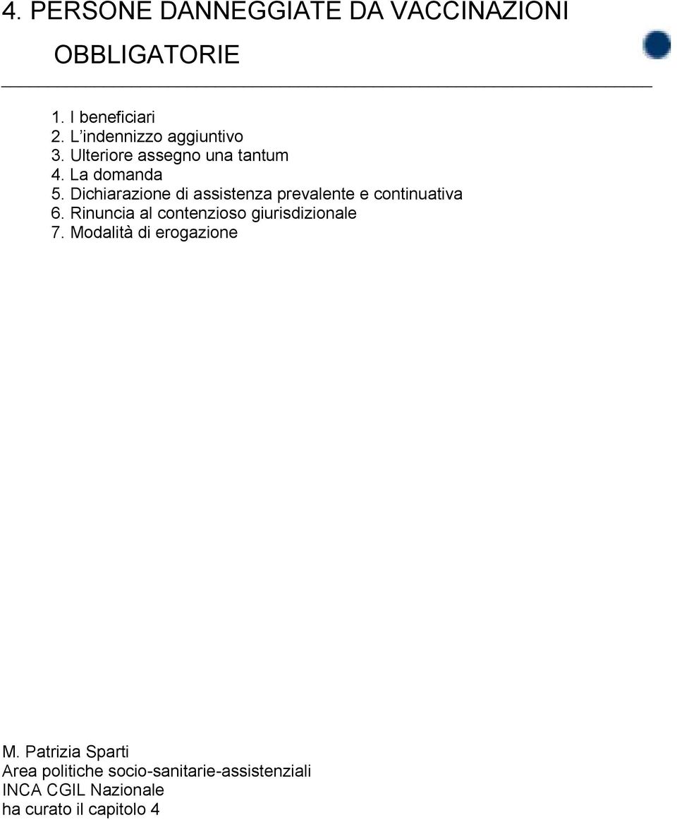 Dichiarazione di assistenza prevalente e continuativa 6.