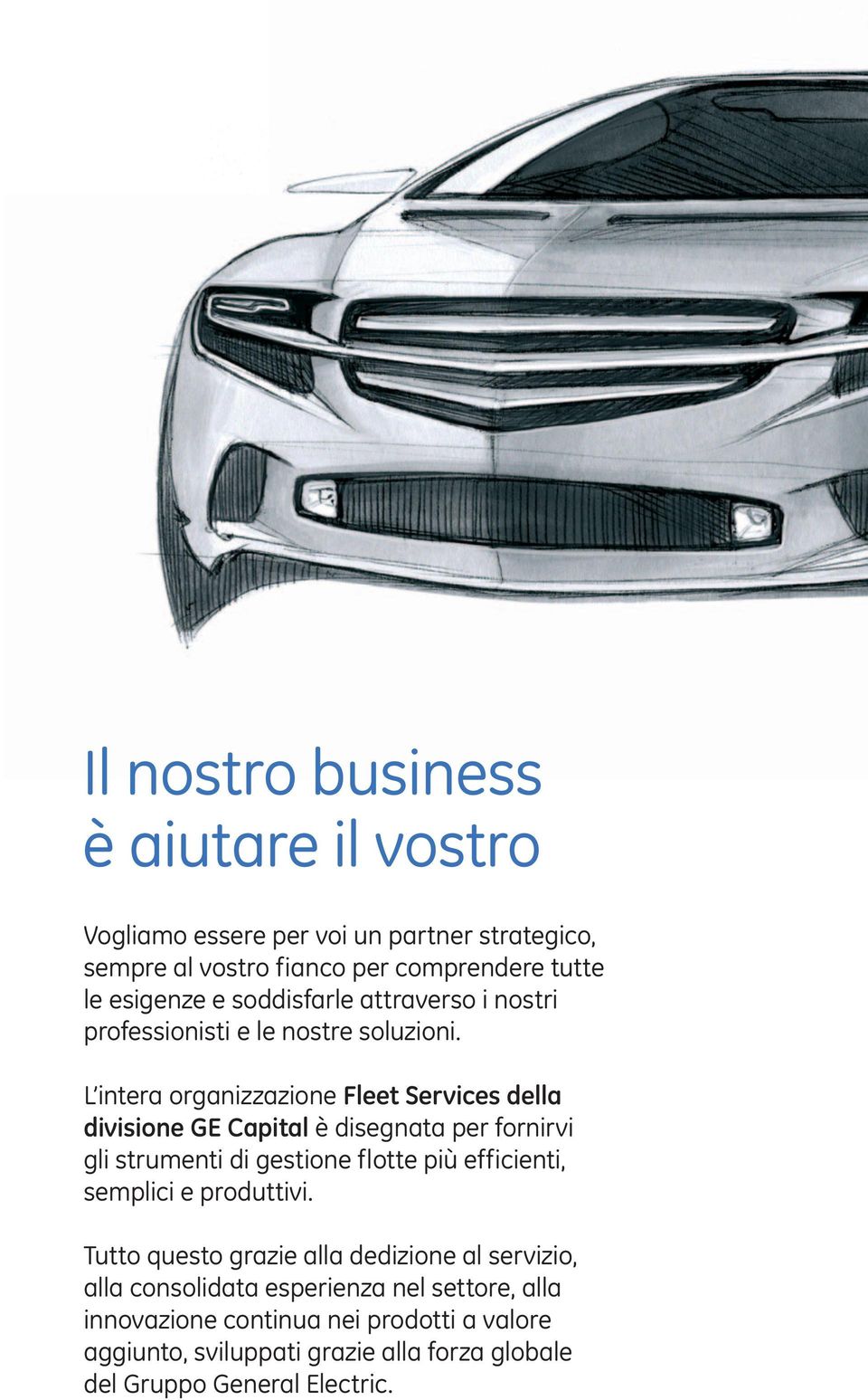 L intera organizzazione Fleet Services della divisione GE Capital è disegnata per fornirvi gli strumenti di gestione flotte più efficienti,