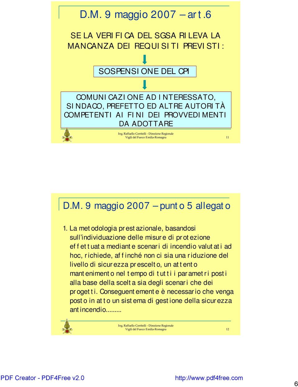 ADOTTARE Vigili del Fuoco Emilia-Romagna 11 D.M. 9 maggio 2007 punto 5 allegato 1.