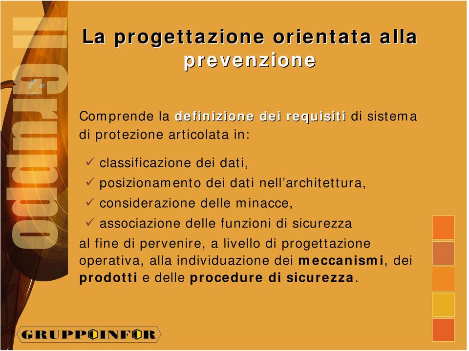 considerazione delle minacce, associazione delle funzioni di sicurezza al fine di pervenire, a