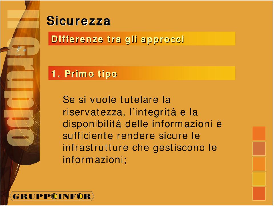 integrità e la disponibilità delle informazioni è