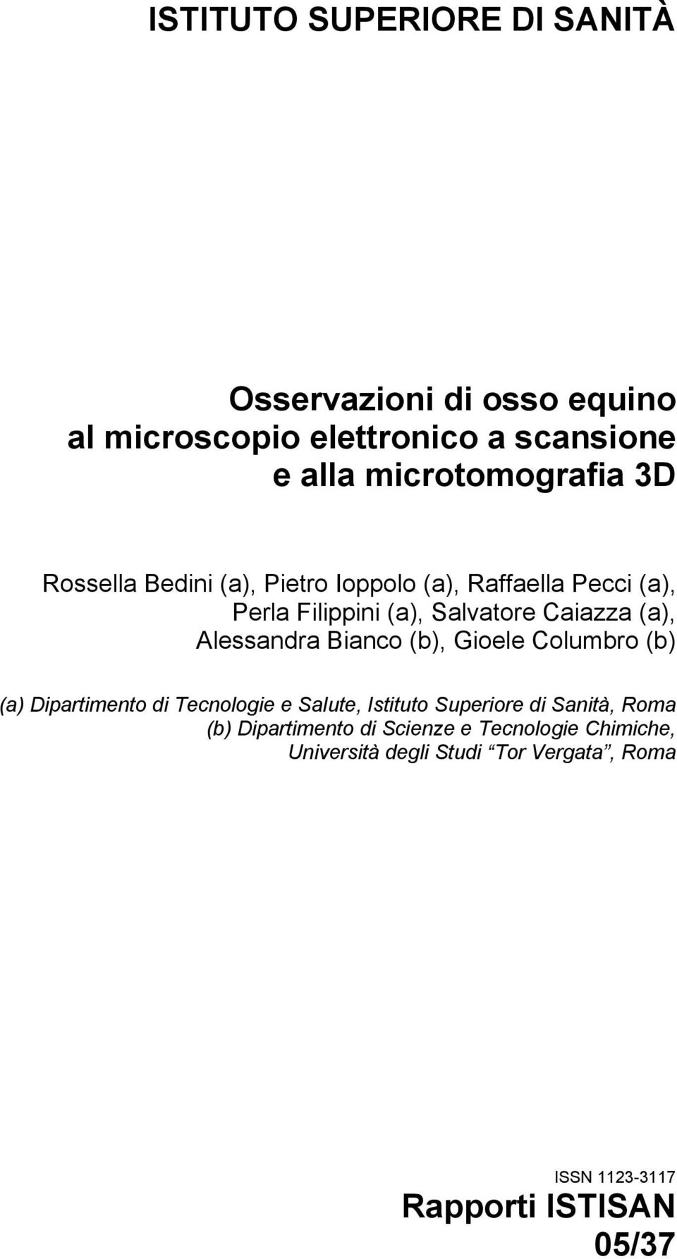 Alessandra Bianco (b), Gioele Columbro (b) (a) Dipartimento di Tecnologie e Salute, Istituto Superiore di Sanità, Roma