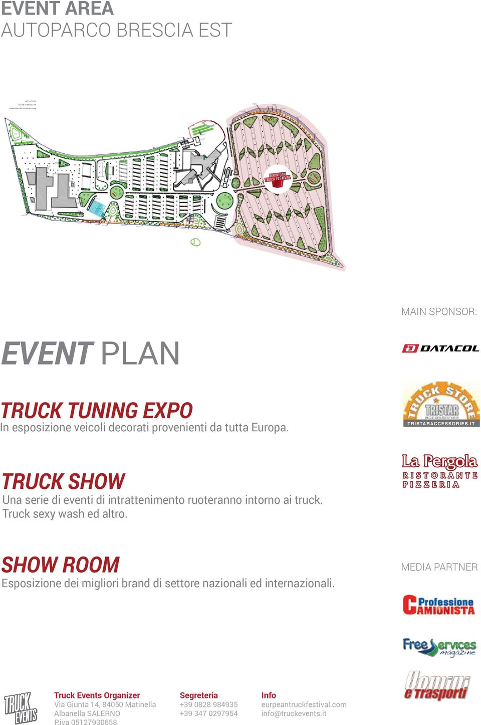 TRUCK SHOW Una serie di eventi di intrattenimento ruoteranno intorno ai