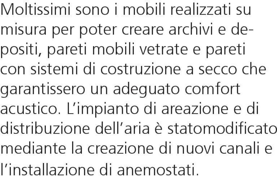 un adeguato comfort acustico.