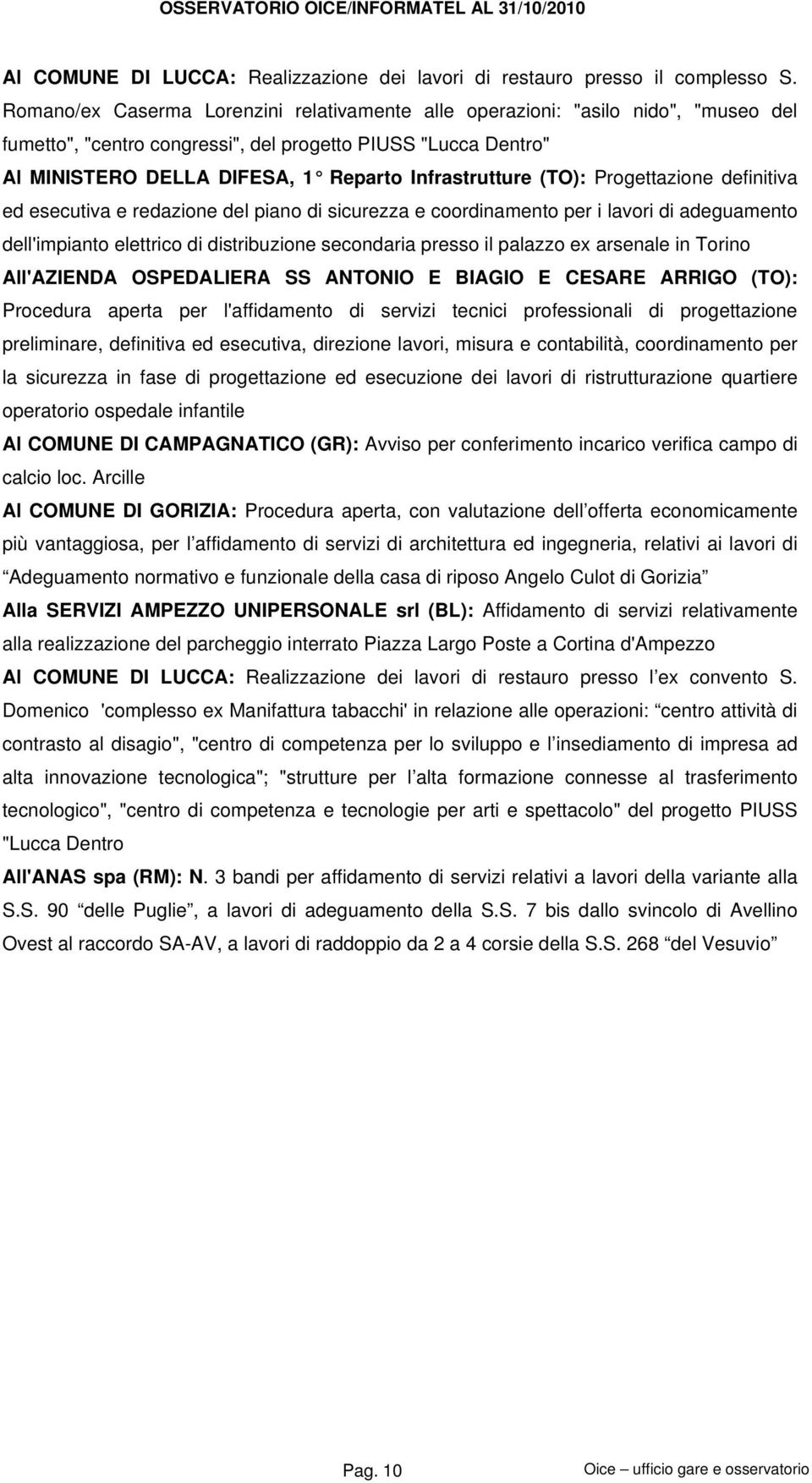 (TO): Progettazione definitiva ed esecutiva e redazione del piano di sicurezza e coordinamento per i lavori di adeguamento dell'impianto elettrico di distribuzione secondaria presso il palazzo ex