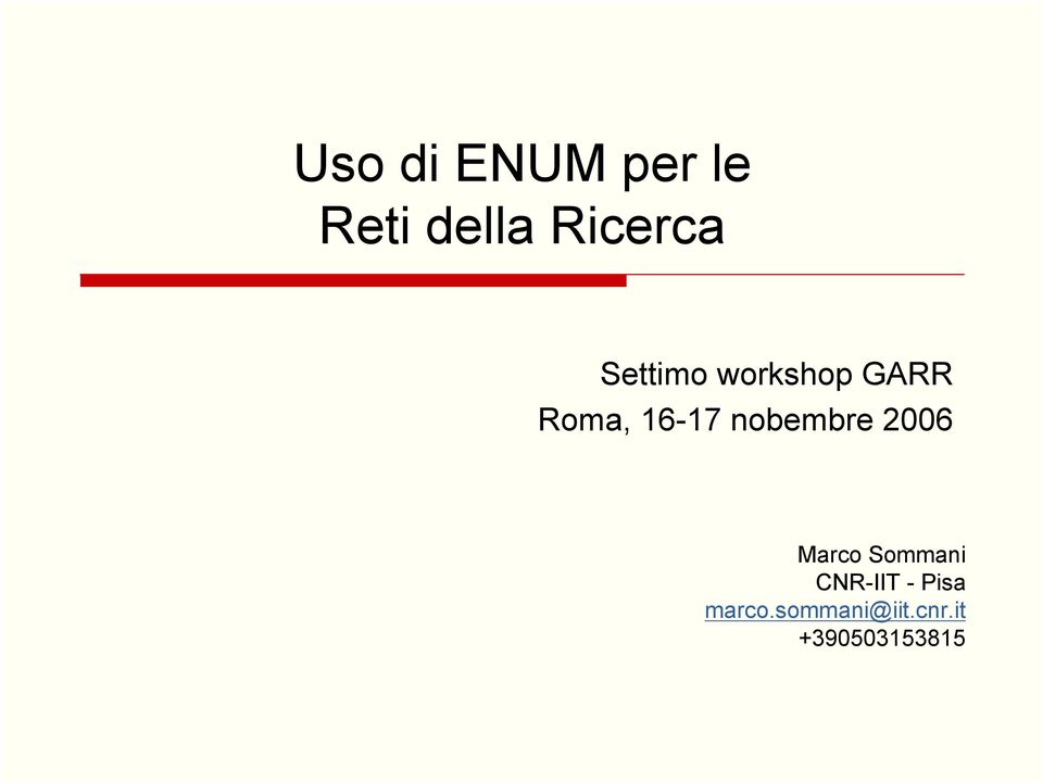 Roma, 16-17 nobembre 2006 CNR-IIT