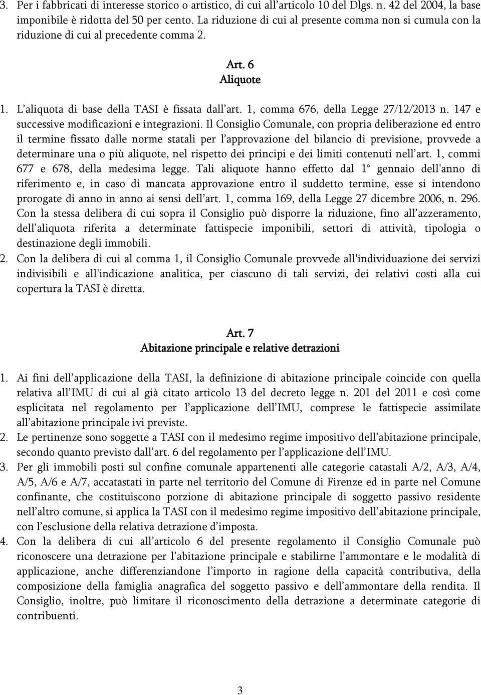 1, comma 676, della Legge 27/12/2013 n. 147 e successive modificazioni e integrazioni.