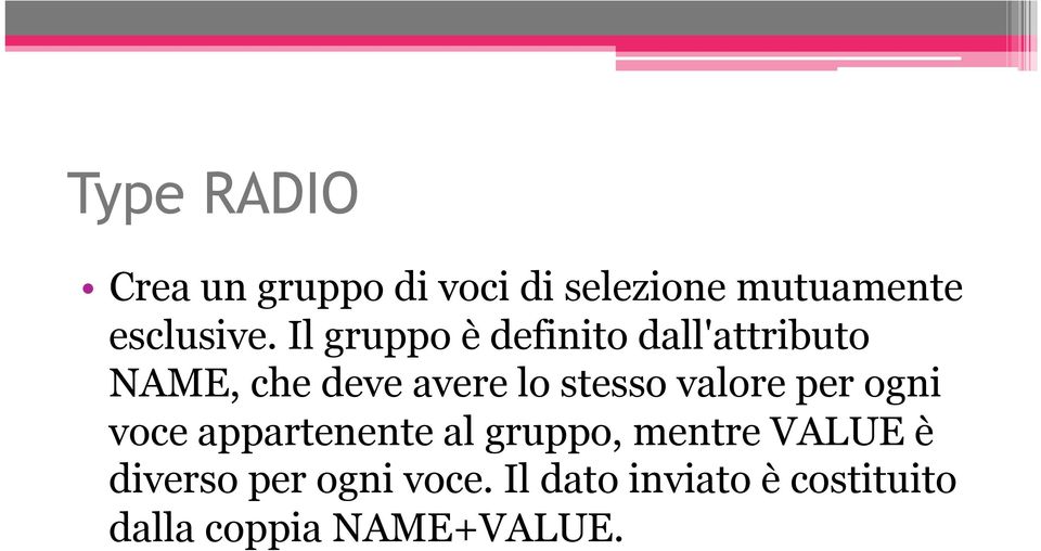 valore per ogni voce appartenente al gruppo, mentre VALUE è diverso