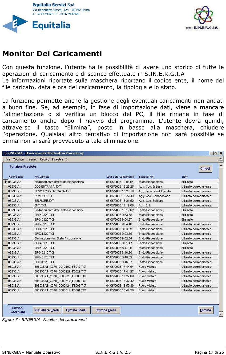 La funzione permette anche la gestione degli eventuali caricamenti non andati a buon fine.