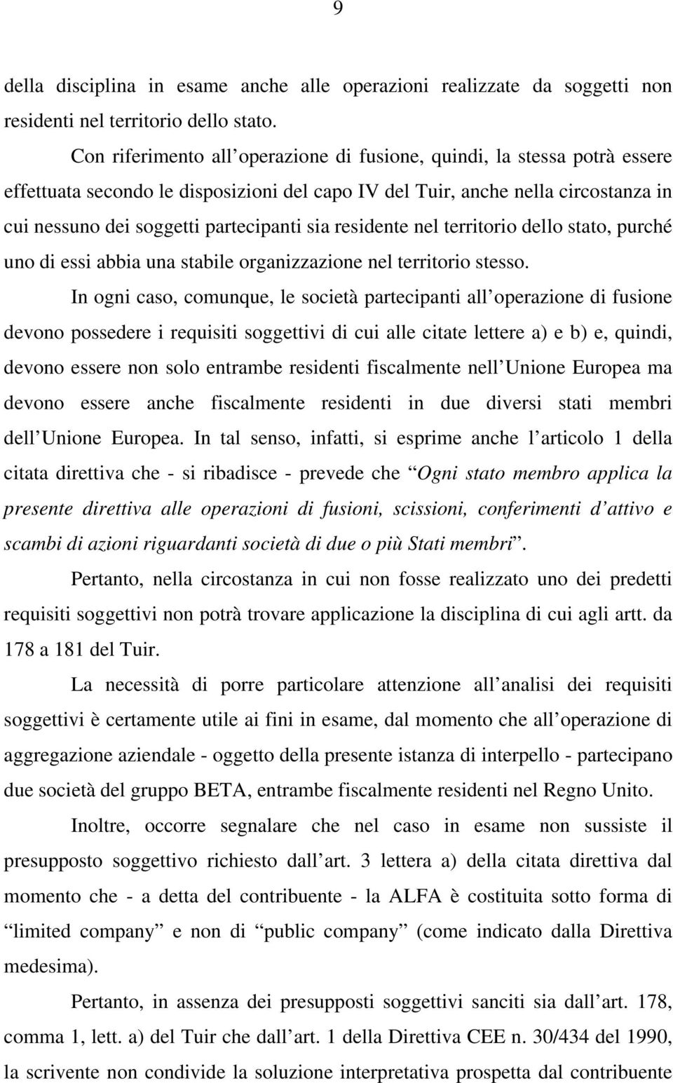 residente nel territorio dello stato, purché uno di essi abbia una stabile organizzazione nel territorio stesso.