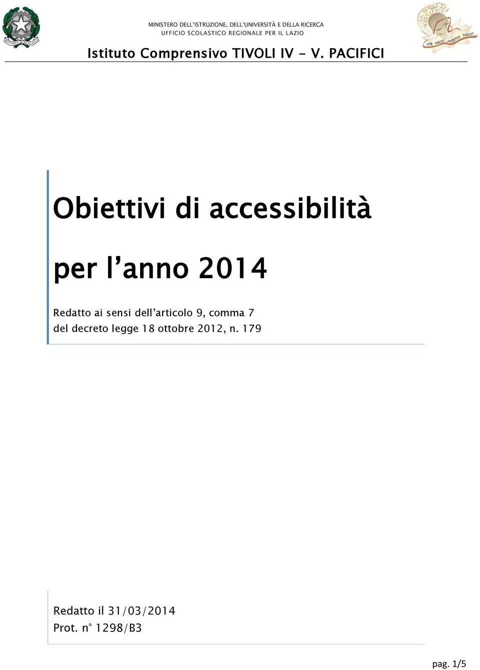 PACIFICI Obiettivi di accessibilità per l anno 2014 Redatto ai sensi dell