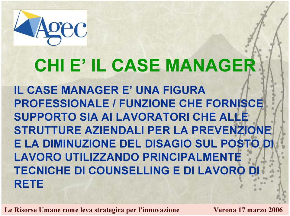 AZIENDALI PER LA PREVENZIONE E LA DIMINUZIONE DEL DISAGIO SUL POSTO DI