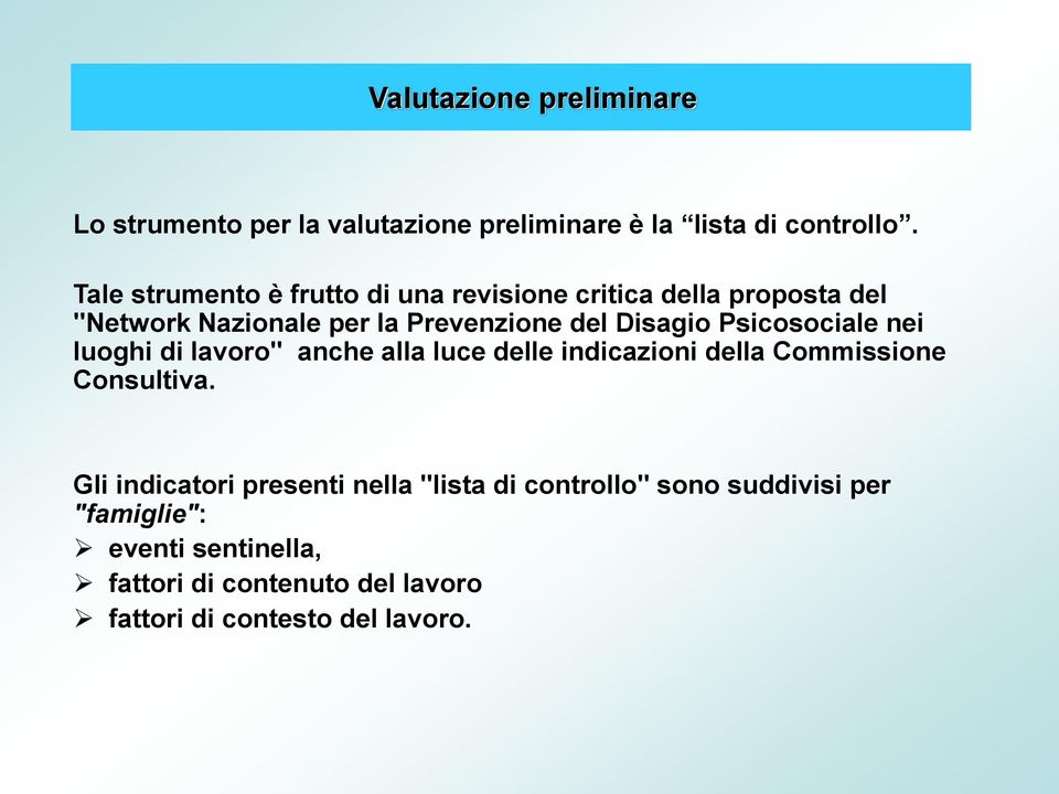 Psicosociale nei luoghi di lavoro" anche alla luce delle indicazioni della Commissione Consultiva.