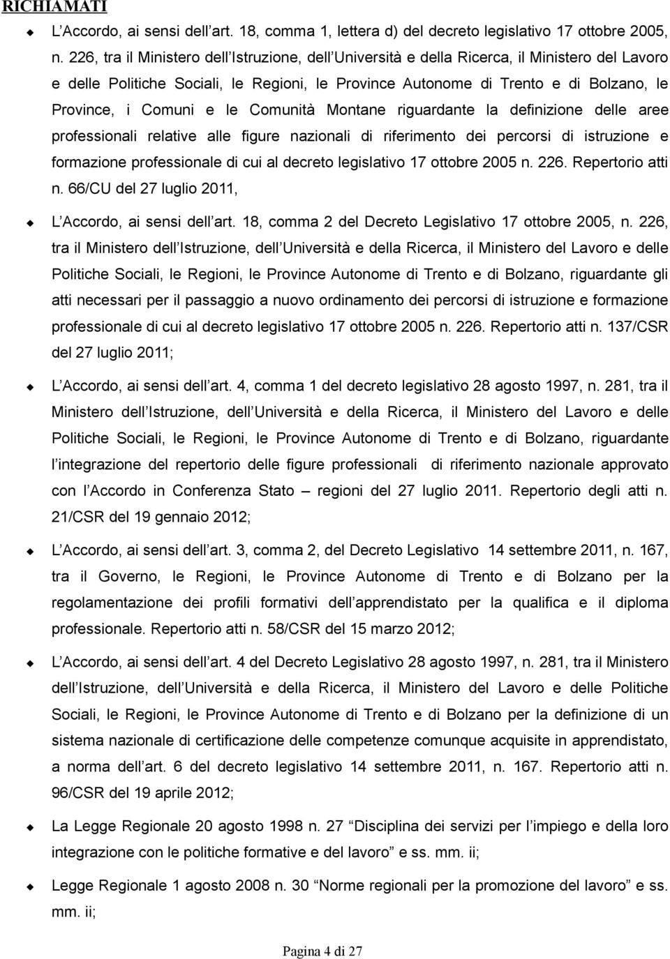 Comuni e le Comunità Montane riguardante la definizione delle aree professionali relative alle figure nazionali di riferimento dei percorsi di istruzione e formazione professionale di cui al decreto