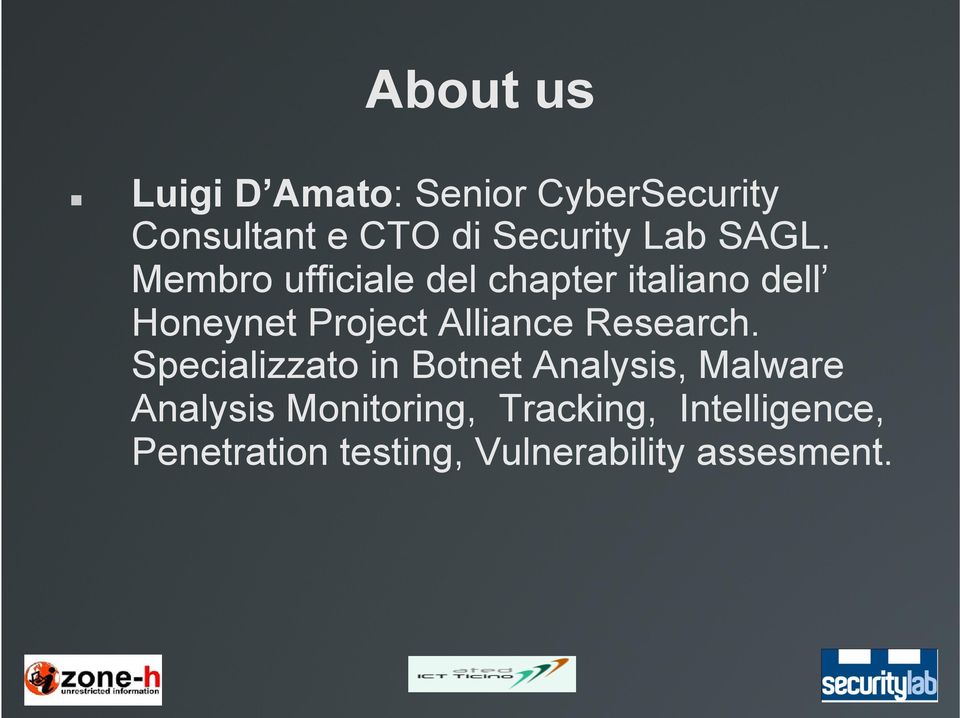 Membro ufficiale del chapter italiano dell Honeynet Project Alliance