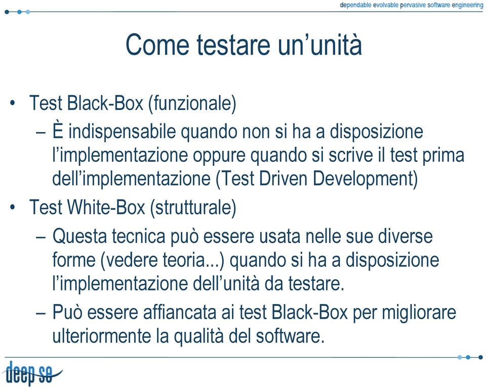 Questa tecnica può essere usata nelle sue diverse forme (vedere teoria.