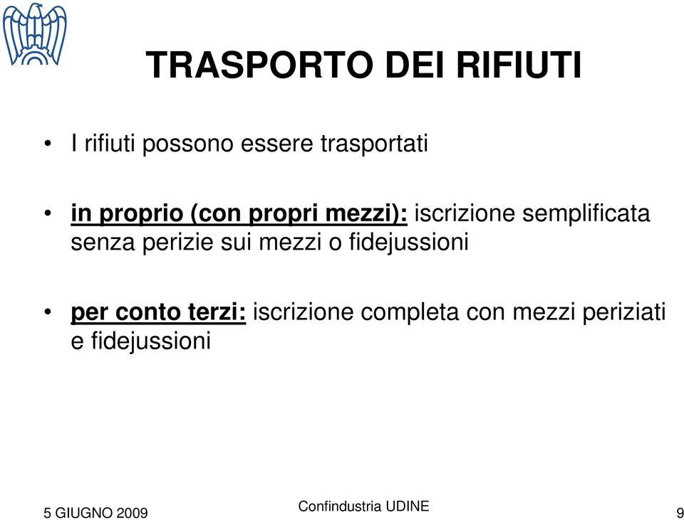 semplificata senza perizie sui mezzi o fidejussioni per