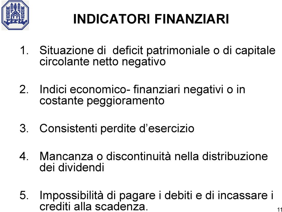 Indici economico-finanziari negativi o in costante peggioramento 3.