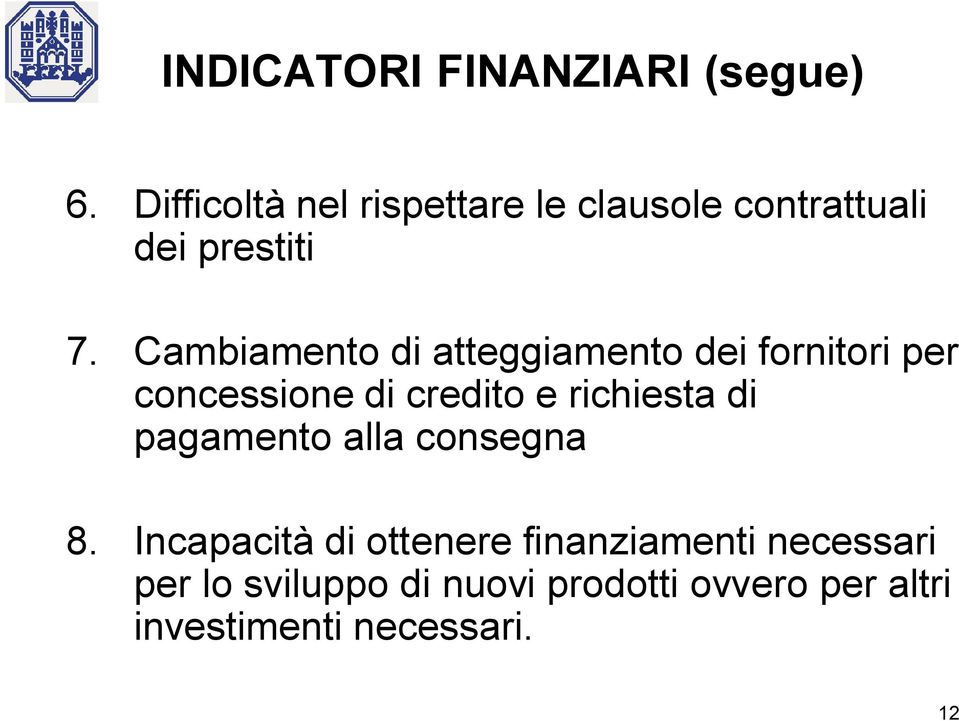 Cambiamento di atteggiamento dei fornitori per concessione di credito e richiesta