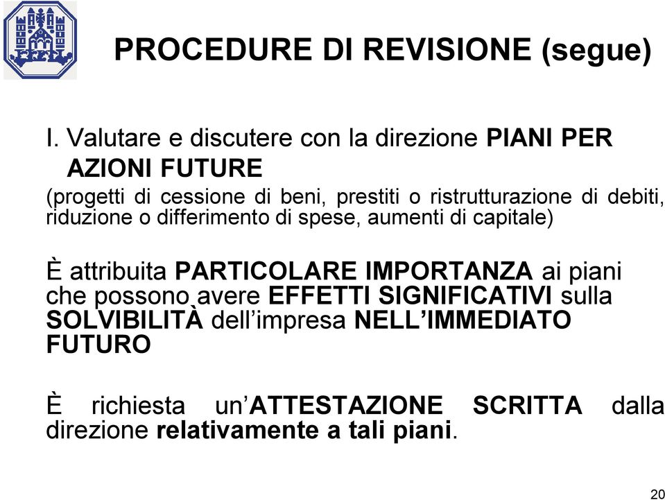 ristrutturazione di debiti, riduzione o differimento di spese, aumenti di capitale) È attribuita PARTICOLARE