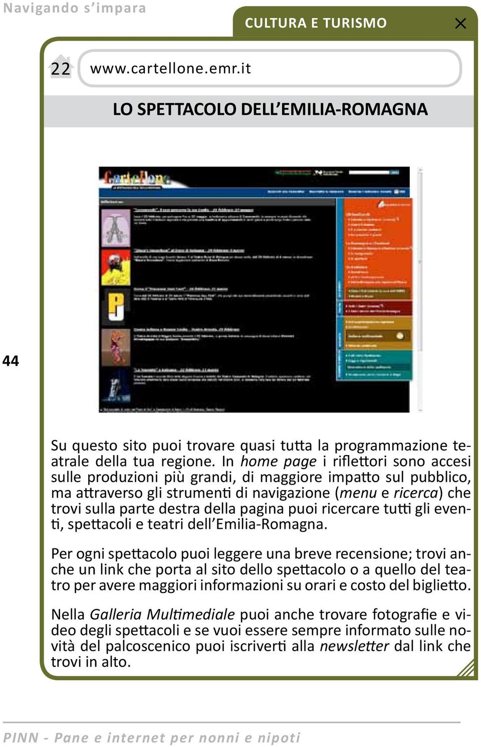 pagina puoi ricercare tutti gli eventi, spettacoli e teatri dell Emilia-Romagna.