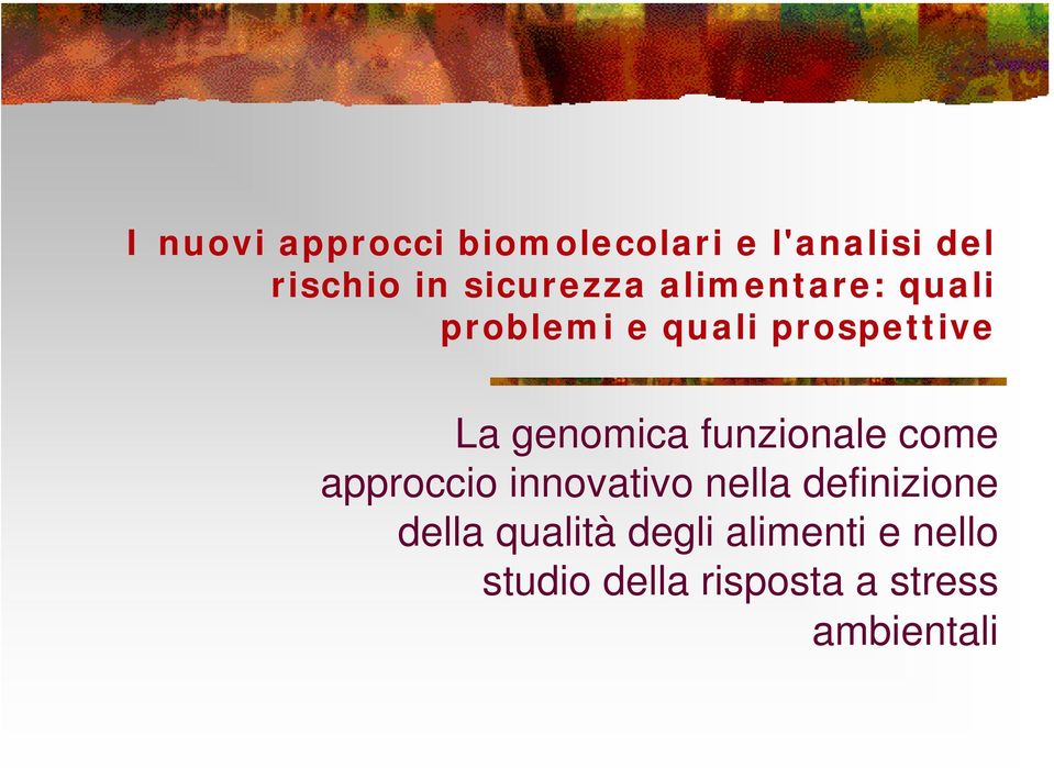 genomica funzionale come approccio innovativo nella definizione