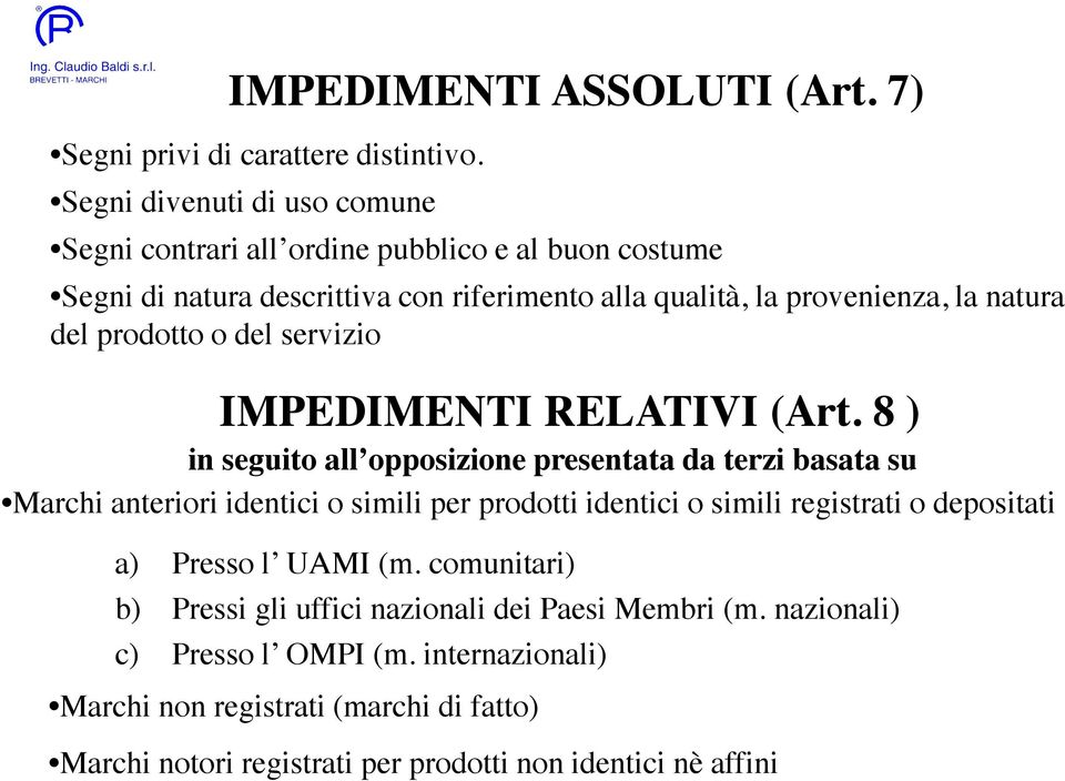 del prodotto o del servizio IMPEDIMENTI RELATIVI (Art.